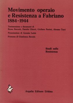 Movimento operaio e Resistenza a Fabriano 1884-1944, AA. VV.